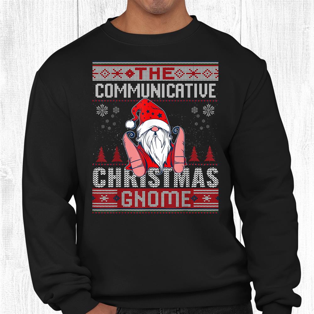 Communicative Christmas Gnome Matching Family Ugly Shirt Communicative Christmas Gnome Matching Family Ugly Shirt