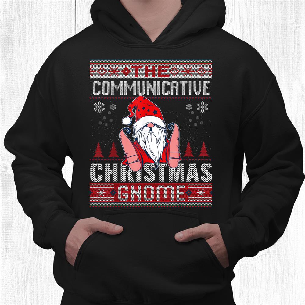 Communicative Christmas Gnome Matching Family Ugly Shirt Communicative Christmas Gnome Matching Family Ugly Shirt
