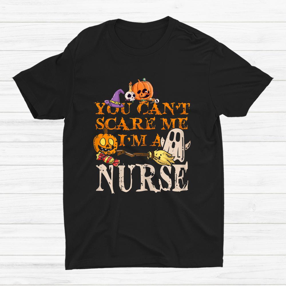 Cool Halloween You Don’t Scare Me I’m A Nurse Shirt Cool Halloween You Don’t Scare Me I’m A Nurse Shirt
