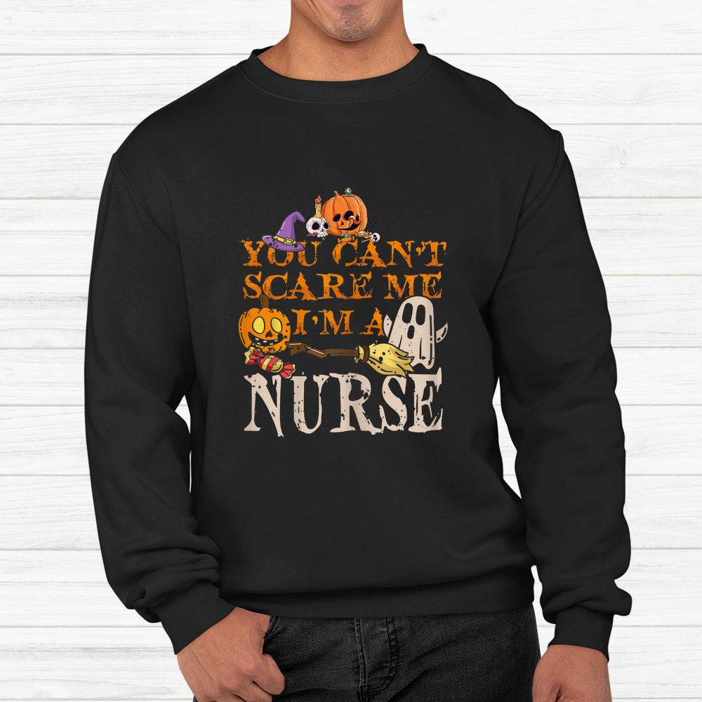 Cool Halloween You Don’t Scare Me I’m A Nurse Shirt Cool Halloween You Don’t Scare Me I’m A Nurse Shirt