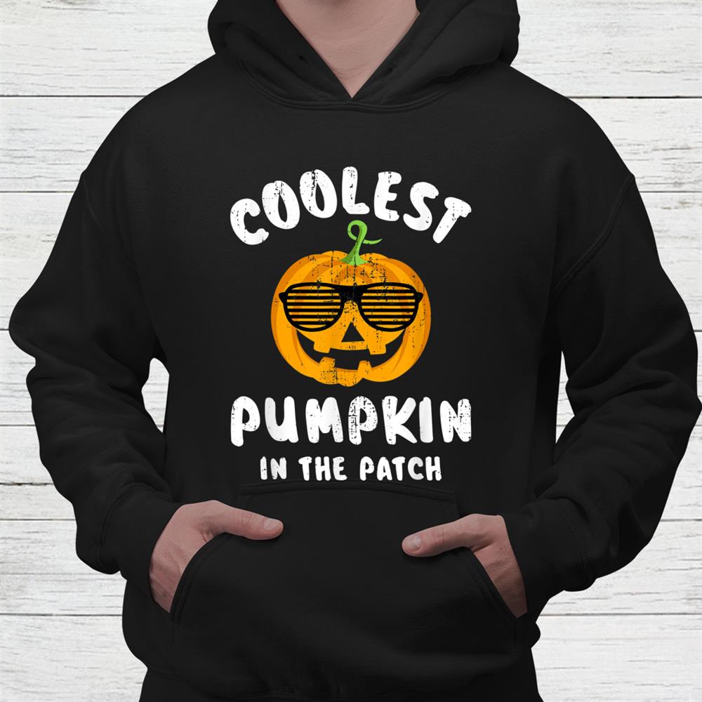 Coolest Pumpkin In The Patch For Halloween Shirt Coolest Pumpkin In The Patch For Halloween Shirt