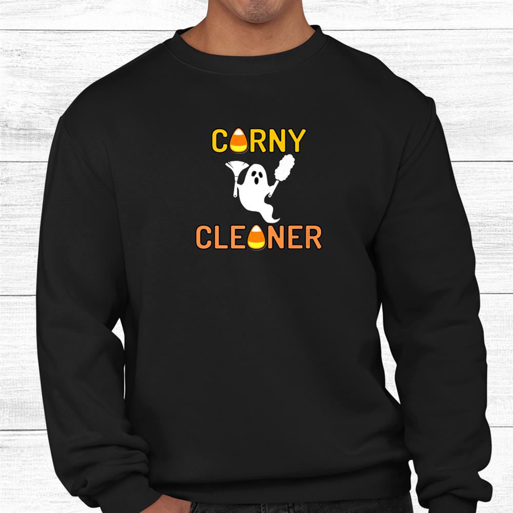Corny Cleaner Ghostly Dusting Halloween Novelty Cleaning Fun Shirt Corny Cleaner Ghostly Dusting Halloween Novelty Cleaning Fun Shirt