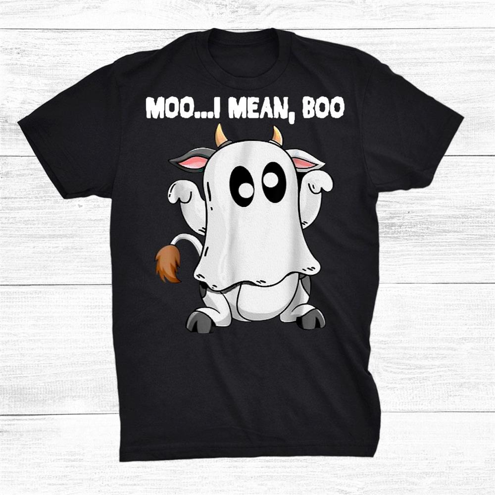 Costume Cow Lover Ghost Cow Moo I Mean Boo Halloween Funny Shirt Costume Cow Lover Ghost Cow Moo I Mean Boo Halloween Funny Shirt