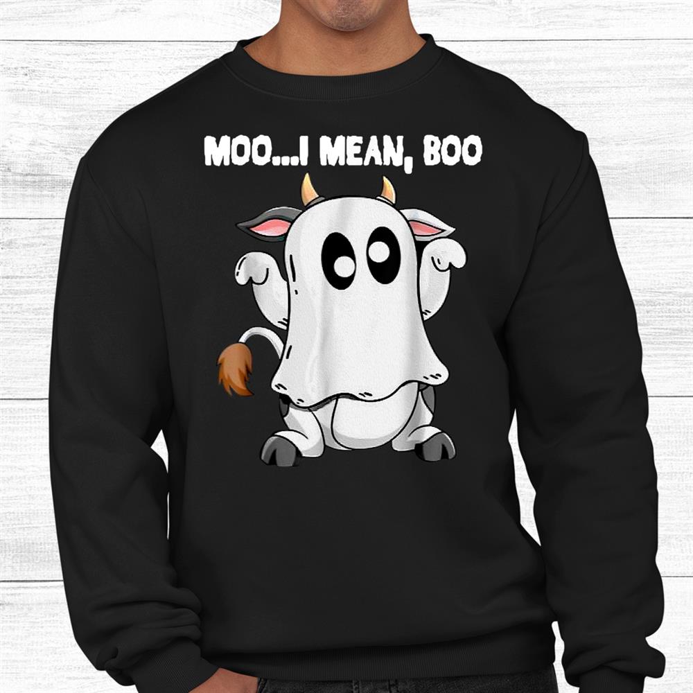 Costume Cow Lover Ghost Cow Moo I Mean Boo Halloween Funny Shirt Costume Cow Lover Ghost Cow Moo I Mean Boo Halloween Funny Shirt
