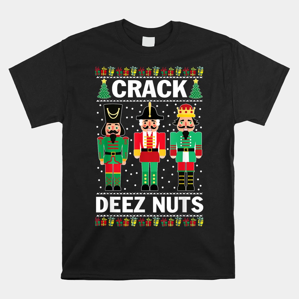 Crack Deez Nuts Funny Christmas Shirt Crack Deez Nuts Funny Christmas Shirt