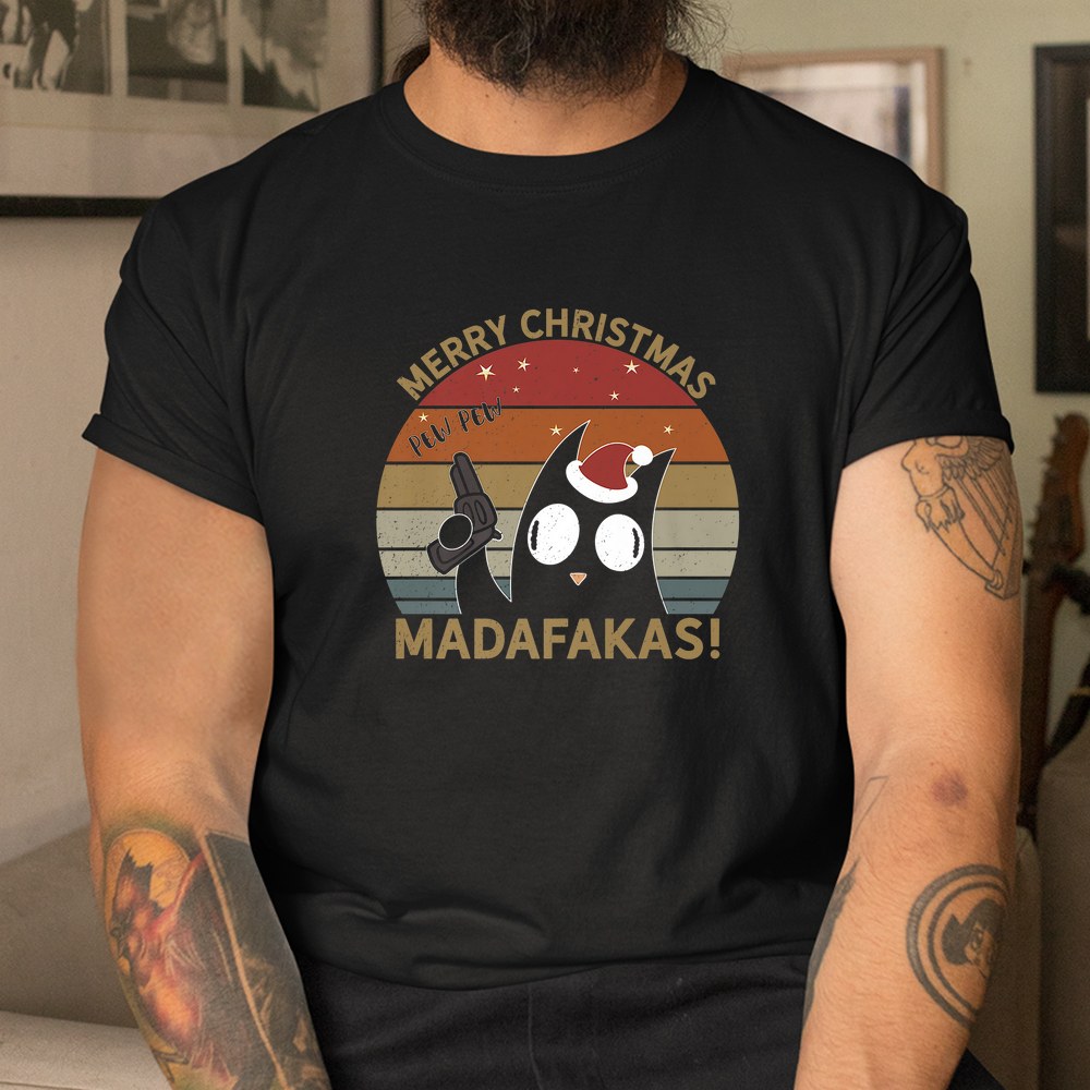 Crazy Black Cat Christmas Pew Pew Madafakas Shirt Crazy Black Cat Christmas Pew Pew Madafakas Shirt