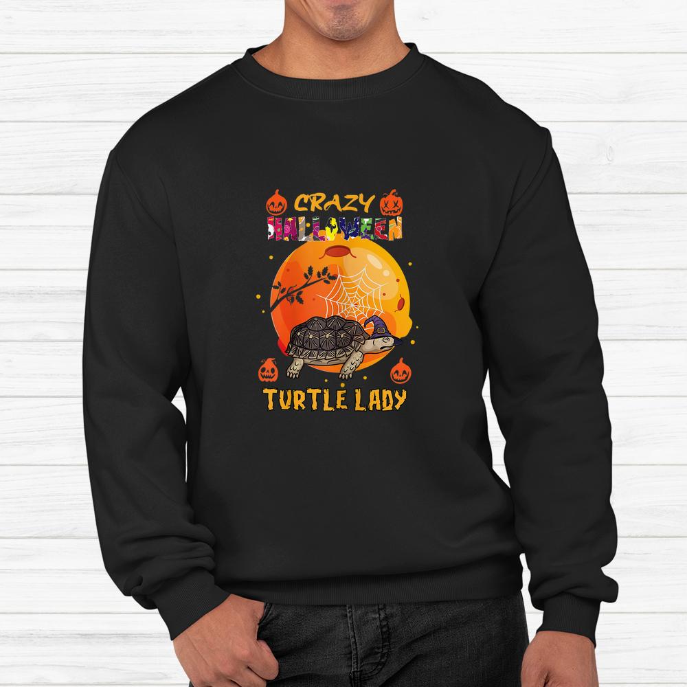 Crazy Turtle Lady Turtle Halloween Spooky Halloween Shirt Crazy Turtle Lady Turtle Halloween Spooky Halloween Shirt