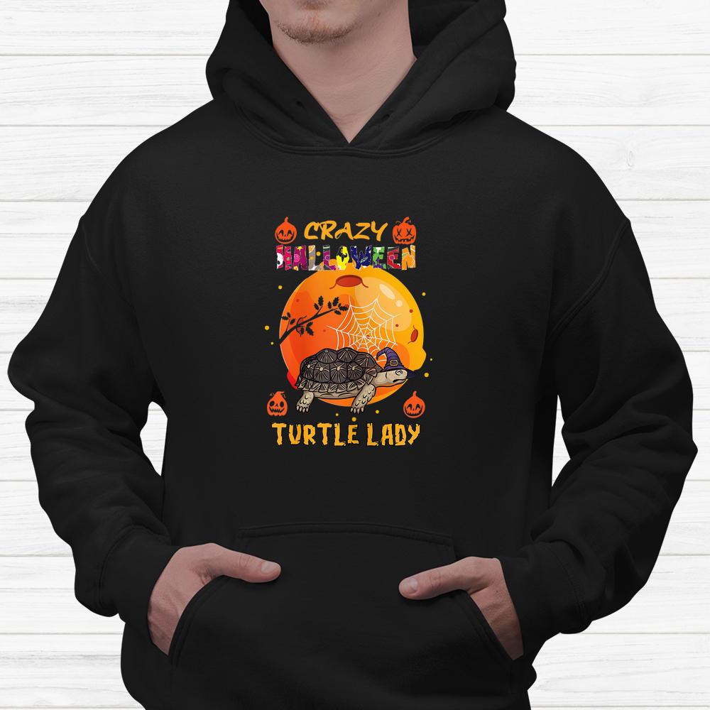 Crazy Turtle Lady Turtle Halloween Spooky Halloween Shirt Crazy Turtle Lady Turtle Halloween Spooky Halloween Shirt