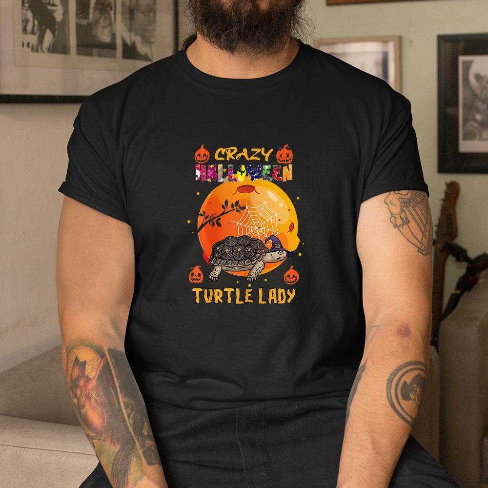 Crazy Turtle Lady Turtle Halloween Spooky Halloween Shirt Crazy Turtle Lady Turtle Halloween Spooky Halloween Shirt
