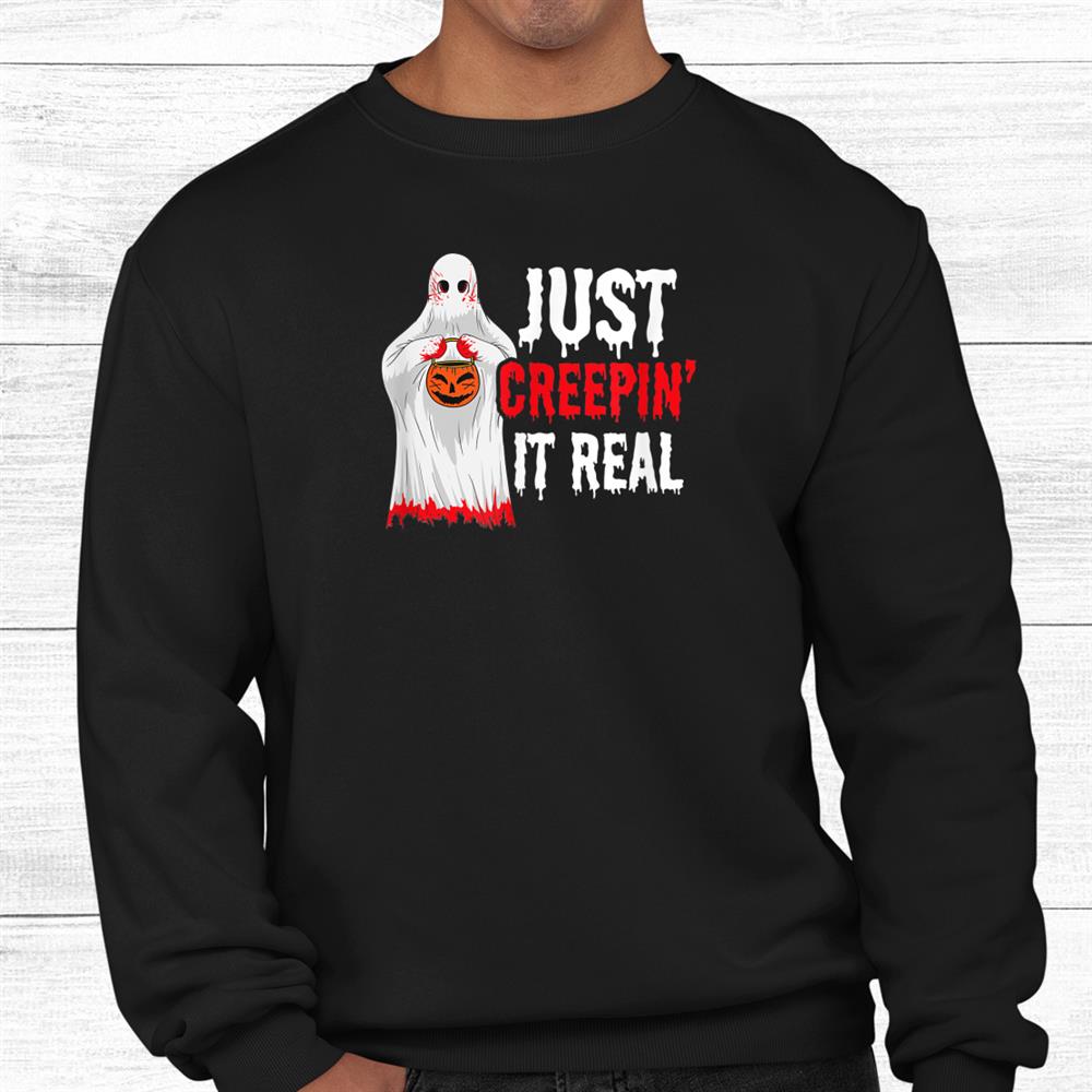 Creepin It Real Design Halloween Ghost Shirt Creepin It Real Design Halloween Ghost Shirt