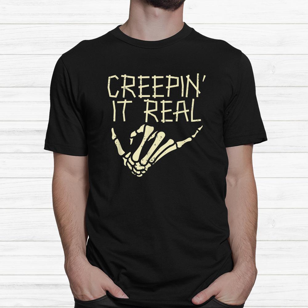 Creepin It Real Skeleton Hand Hang Loose Halloween Shirt Creepin It Real Skeleton Hand Hang Loose Halloween Shirt