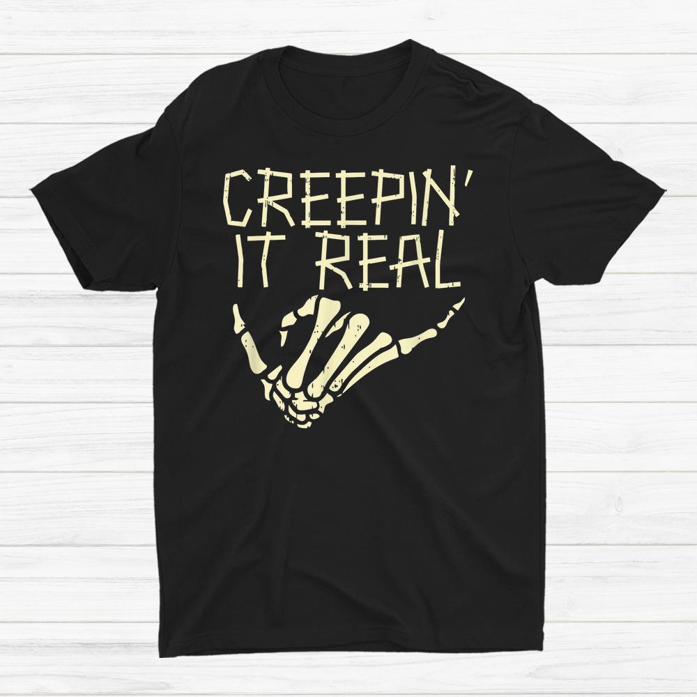 Creepin It Real Skeleton Hand Hang Loose Halloween Shirt Creepin It Real Skeleton Hand Hang Loose Halloween Shirt
