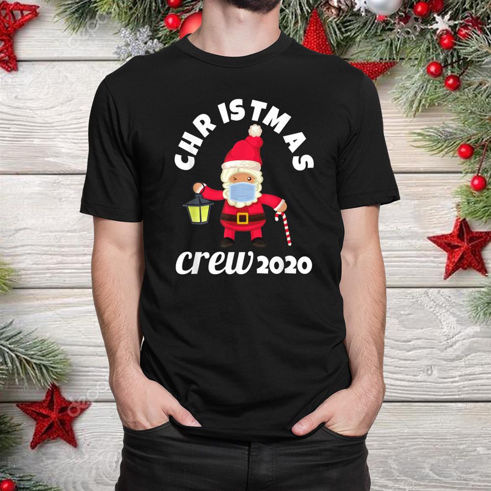 Crew Funny Mask Wearing Santa Christmas Shirt Crew Funny Mask Wearing Santa Christmas Shirt