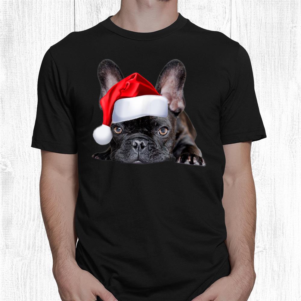Cute French Bulldog Santa Hat Frenchie Image Christmas Cool Shirt Cute French Bulldog Santa Hat Frenchie Image Christmas Cool Shirt