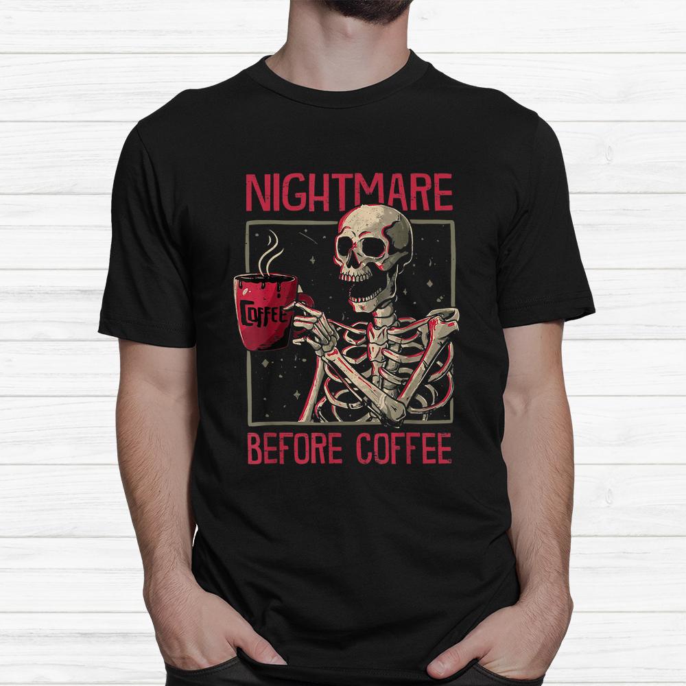 Cute Nightmare Before Coffee Halloween Shirt Cute Nightmare Before Coffee Halloween Shirt