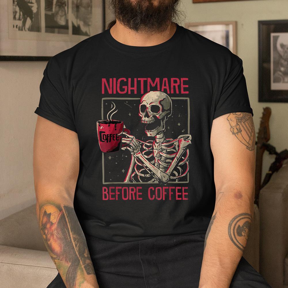 Cute Nightmare Before Coffee Halloween Shirt Cute Nightmare Before Coffee Halloween Shirt