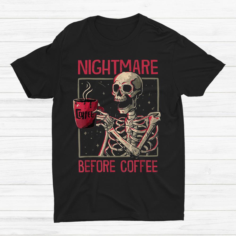 Cute Nightmare Before Coffee Halloween Shirt Cute Nightmare Before Coffee Halloween Shirt