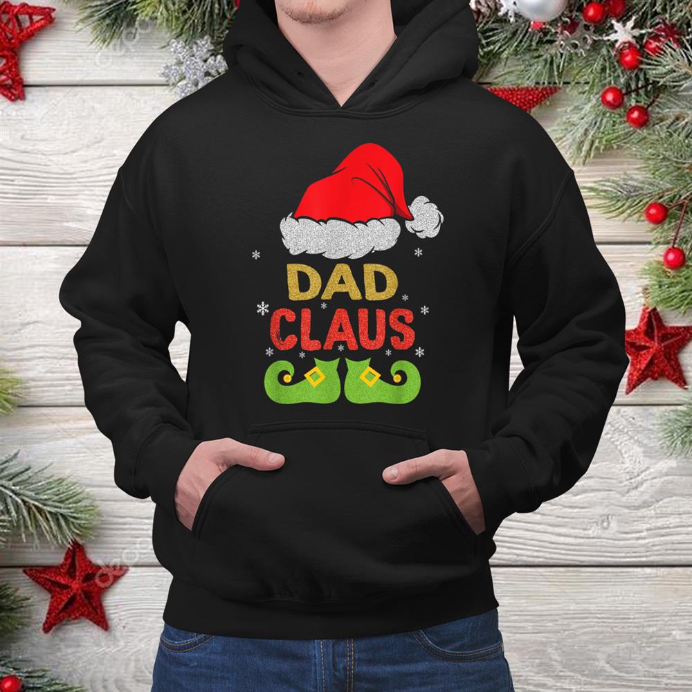 Dad Claus Tee Christmas Pajama Family Matching Xmas Shirt Dad Claus Tee Christmas Pajama Family Matching Xmas Shirt