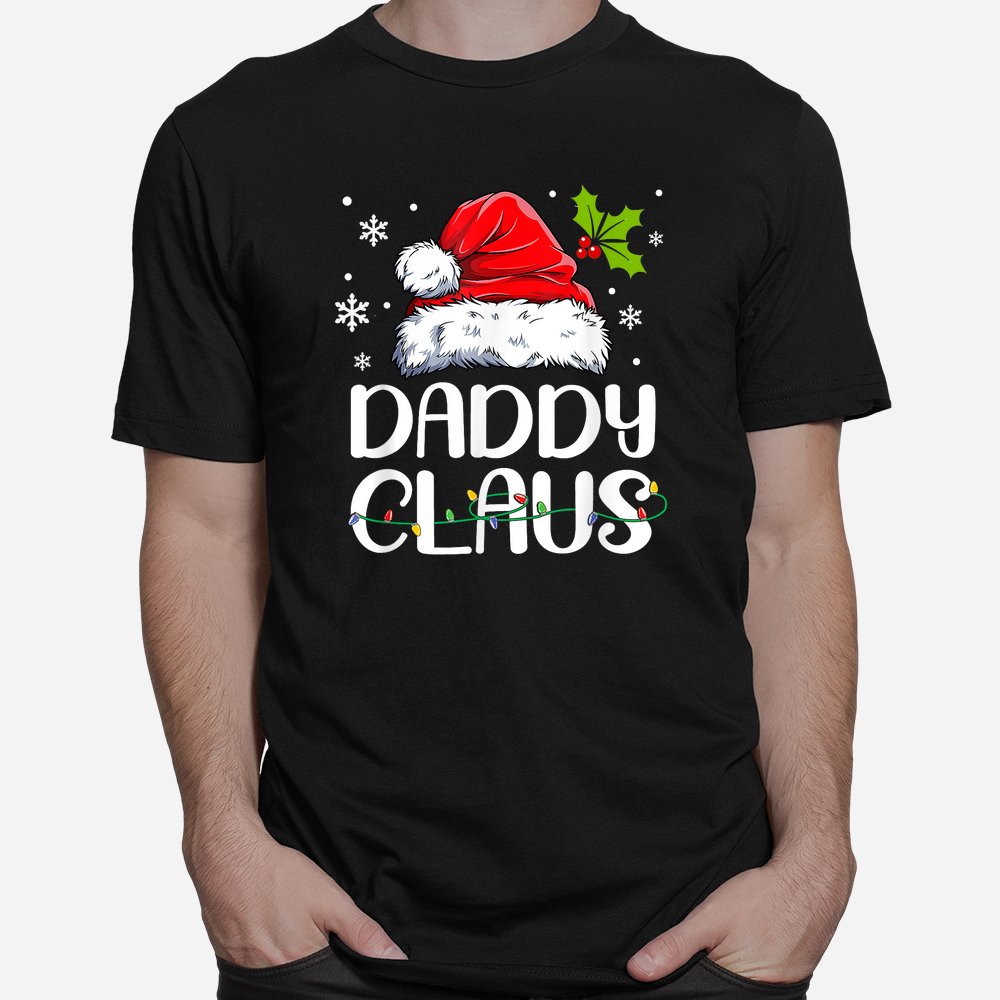 Daddy Claus Santa Funny Christmas Pajama Matching Family Shirt Daddy Claus Santa Funny Christmas Pajama Matching Family Shirt