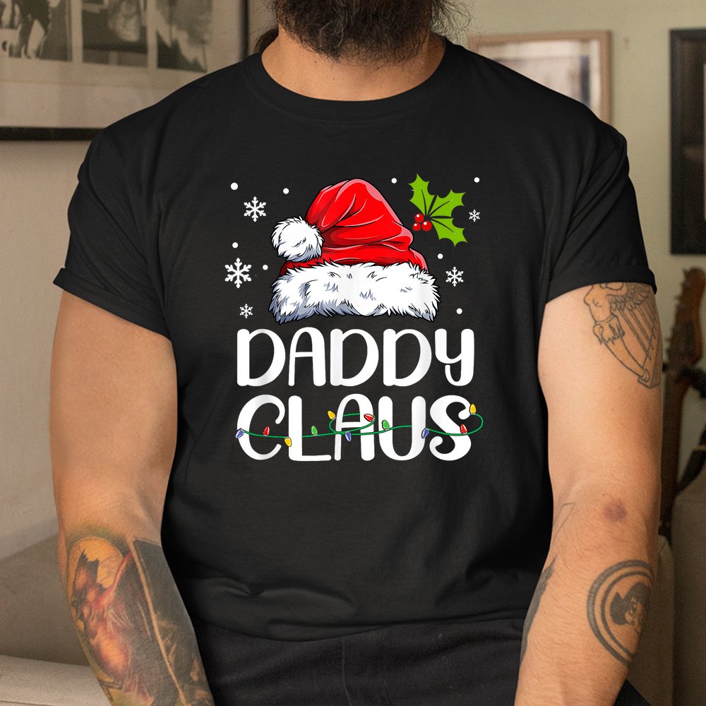 Daddy Claus Santa Funny Christmas Pajama Matching Family Shirt Daddy Claus Santa Funny Christmas Pajama Matching Family Shirt