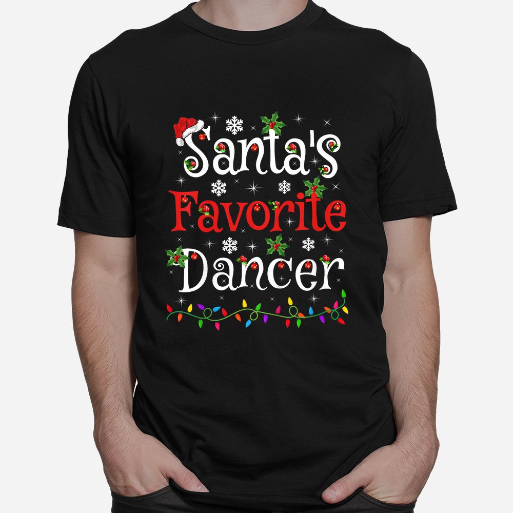 Dancer Xmas Santa’s Favorite Dancer Christmas Shirt Dancer Xmas Santa’s Favorite Dancer Christmas Shirt