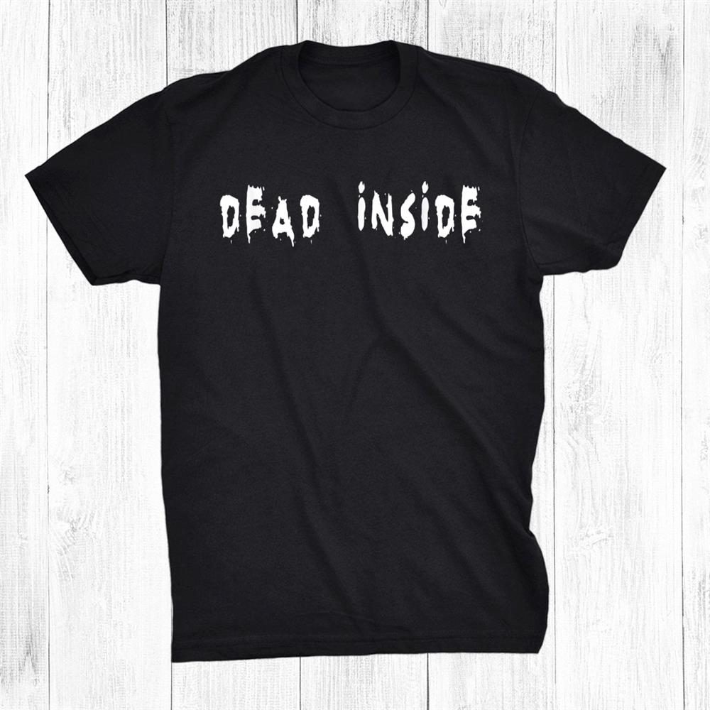 Dead Inside Emo Goth Halloween Shirt Dead Inside Emo Goth Halloween Shirt