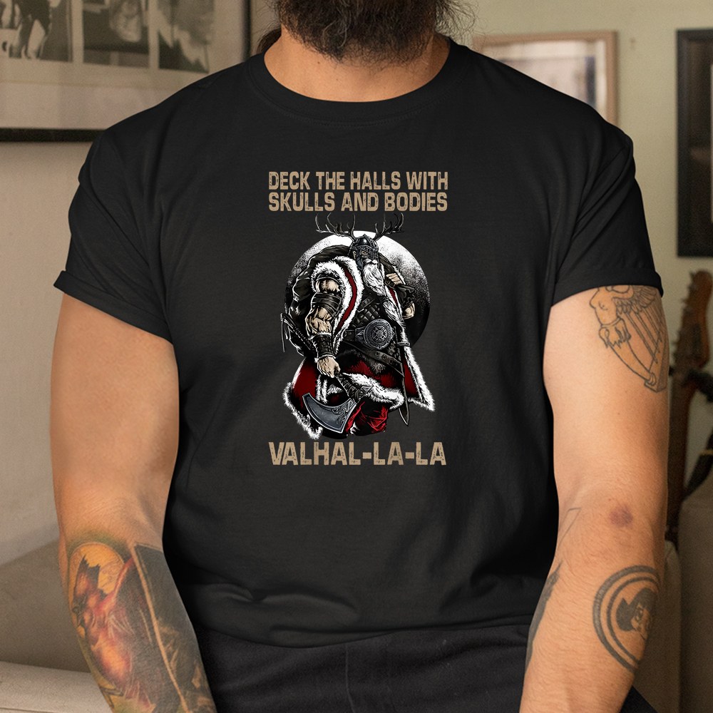 Deck The Halls With Skulls And Bodies Vikings Christmas Shirt Deck The Halls With Skulls And Bodies Vikings Christmas Shirt
