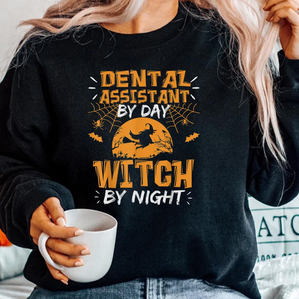 Dental Assistant By Day Witch By Night Halloween Shirt Dental Assistant By Day Witch By Night Halloween Shirt