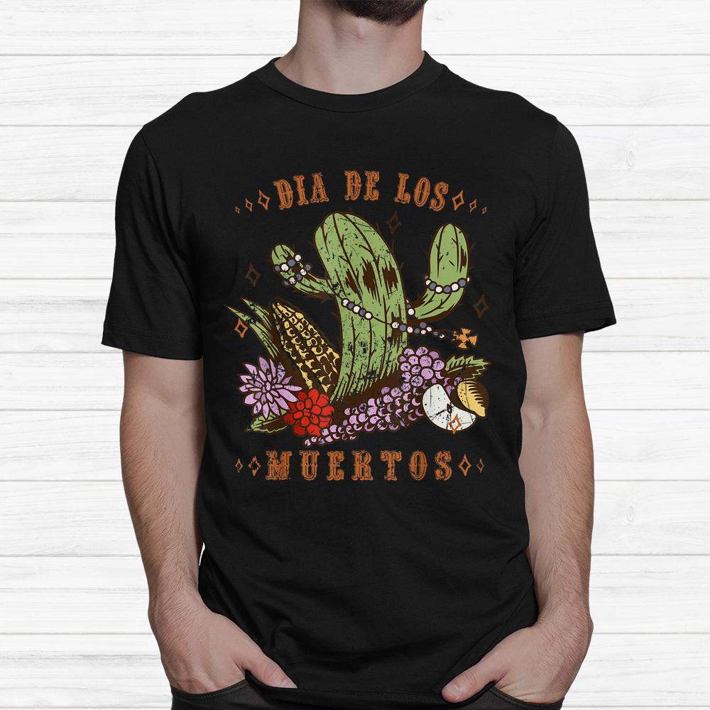 Dia De Los Muertos Cactus Rosary Corn Grunge Halloween Shirt Dia De Los Muertos Cactus Rosary Corn Grunge Halloween Shirt