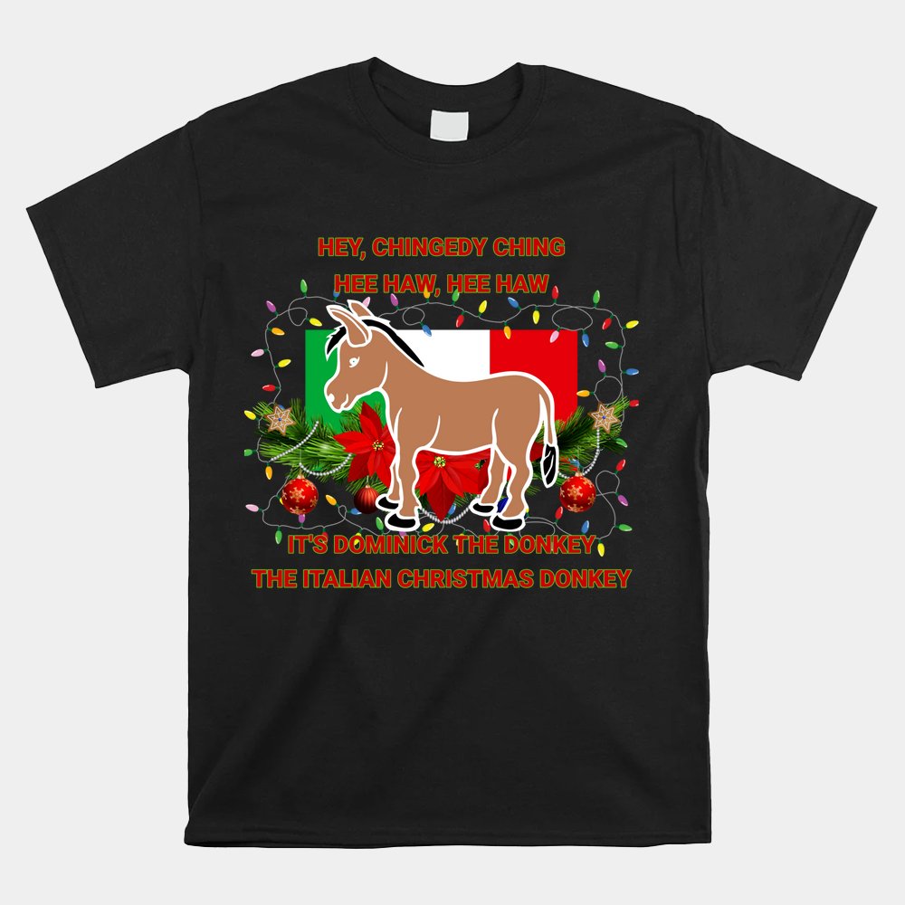 Dominick The Italian Christmas Donkey Funny Christmas Shirt Dominick The Italian Christmas Donkey Funny Christmas Shirt