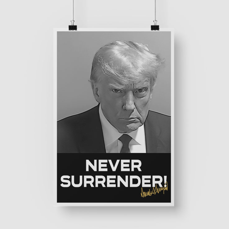 Donald Trump Never Surrender Signed Poster Donald Trump Never Surrender Signed Poster