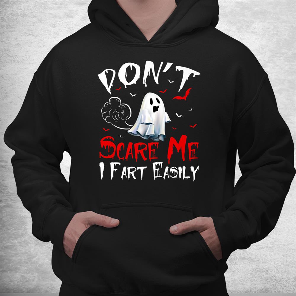 Don’t Scare Me Ghost I Fart Easily Halloween Shirt Don’t Scare Me Ghost I Fart Easily Halloween Shirt