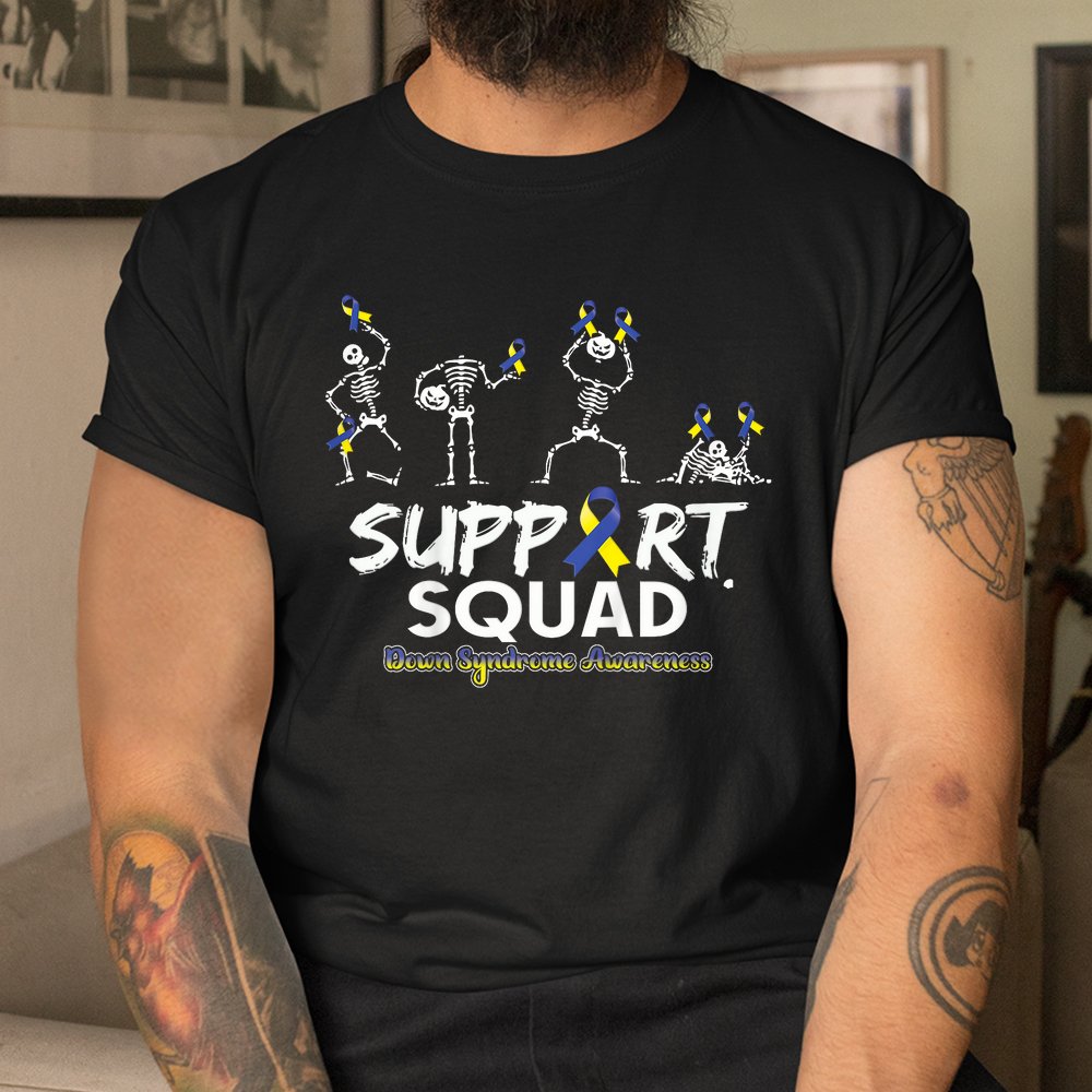 Down Syndrome Awareness Skeleton Support Squad Halloween Shirt Down Syndrome Awareness Skeleton Support Squad Halloween Shirt