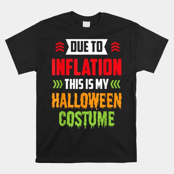 due to inflation this is my halloween costume stagflation shirt 1