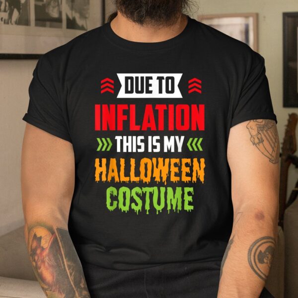 due to inflation this is my halloween costume stagflation shirt 3