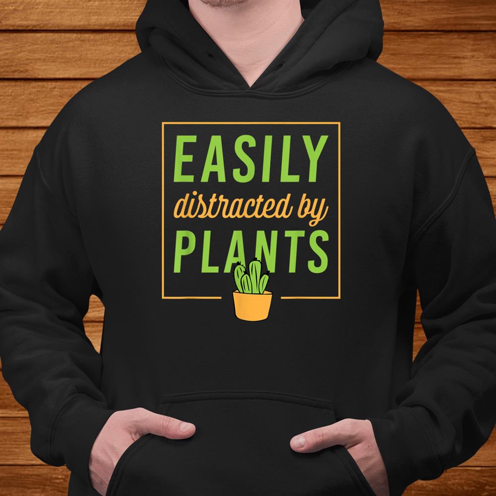 Easily Distracted By Plants Funny Plant Lover Christmas Shirt Easily Distracted By Plants Funny Plant Lover Christmas Shirt