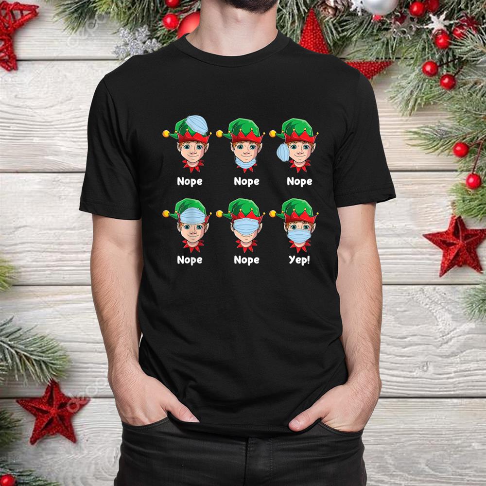 Elf Wearing Mask Wrong Christmas Shirt Elf Wearing Mask Wrong Christmas Shirt