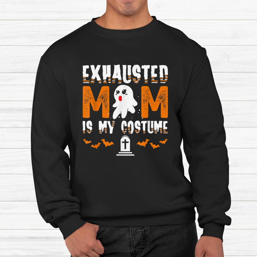 Exhausted Mom Costume Funny Matching Halloween Shirt Exhausted Mom Costume Funny Matching Halloween Shirt