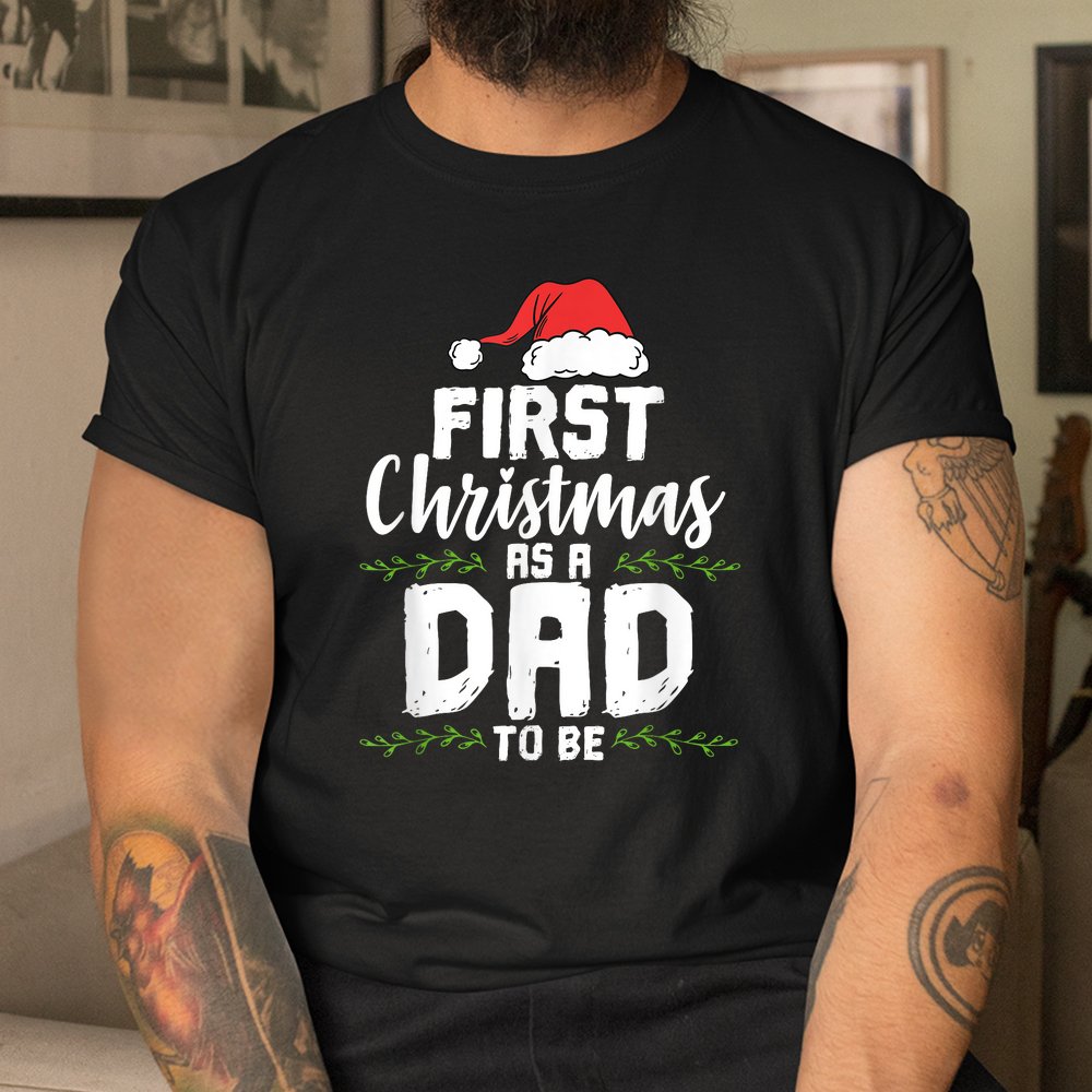First Christmas As A Daddy To Be Future Father Xmas Shirt First Christmas As A Daddy To Be Future Father Xmas Shirt