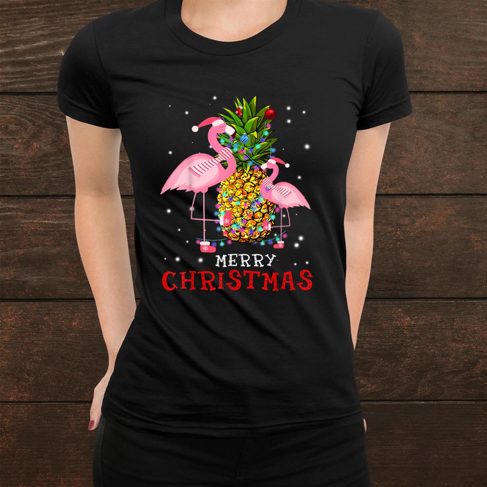 Flamingo Christmas Tree Pineapple Xmas Light Merry Christmas Shirt Flamingo Christmas Tree Pineapple Xmas Light Merry Christmas Shirt