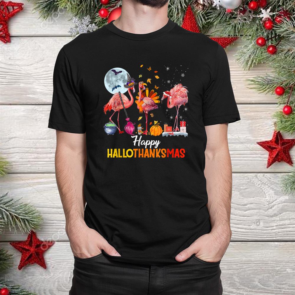 Flamingo Halloween And Merry Happy Hallothanksmas Christmas Shirt Flamingo Halloween And Merry Happy Hallothanksmas Christmas Shirt