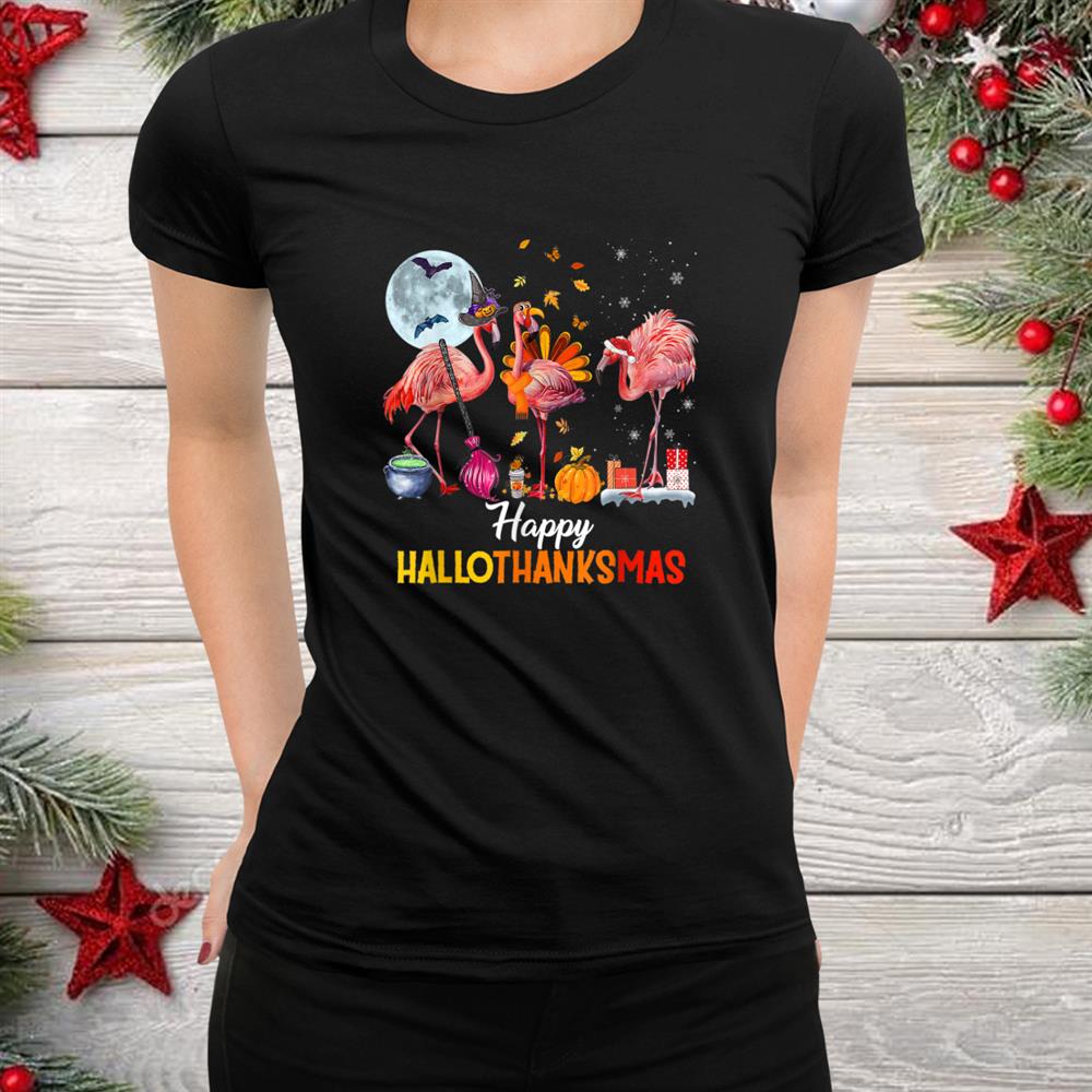 Flamingo Halloween And Merry Happy Hallothanksmas Christmas Shirt Flamingo Halloween And Merry Happy Hallothanksmas Christmas Shirt