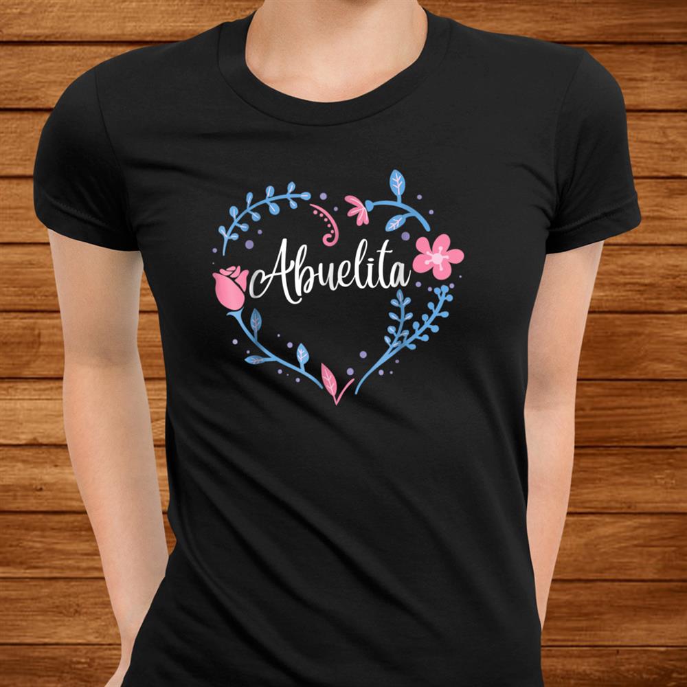 Flower Abuelita Shirt Grandma Christmas Birthday Shirt Flower Abuelita Shirt Grandma Christmas Birthday Shirt