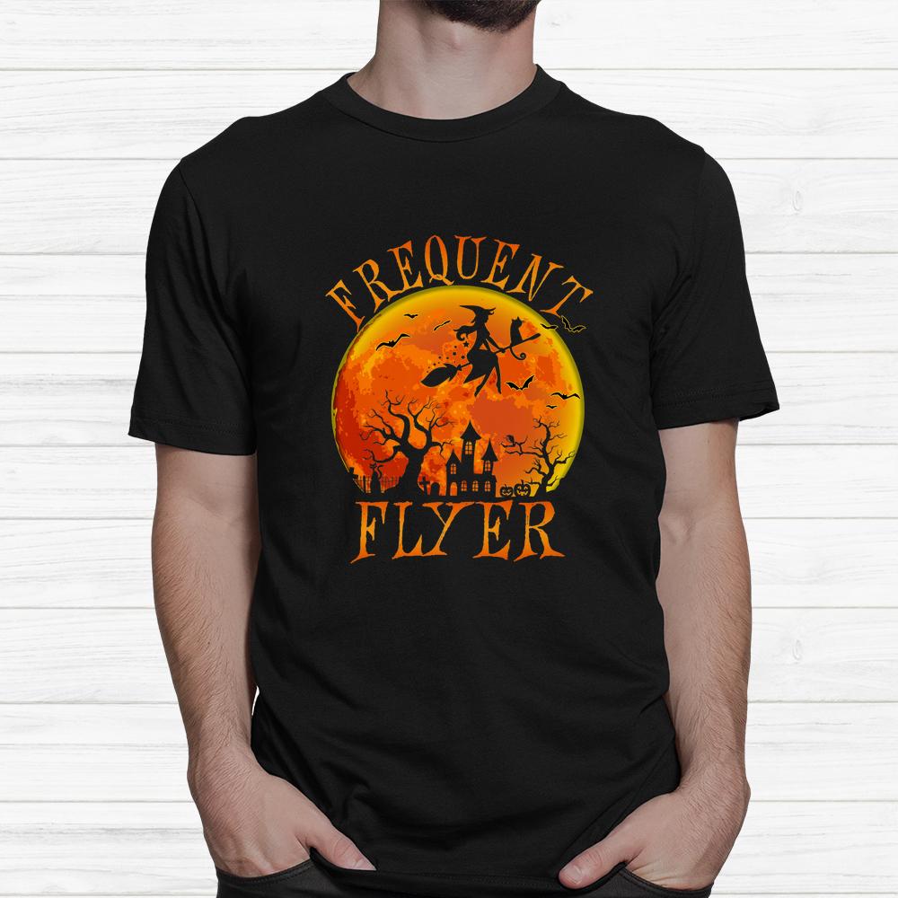 Frequent Flyer Witch Full Moon Halloween Witches Shirt Frequent Flyer Witch Full Moon Halloween Witches Shirt