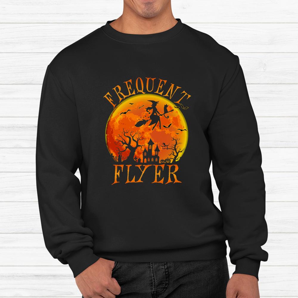 Frequent Flyer Witch Full Moon Halloween Witches Shirt Frequent Flyer Witch Full Moon Halloween Witches Shirt