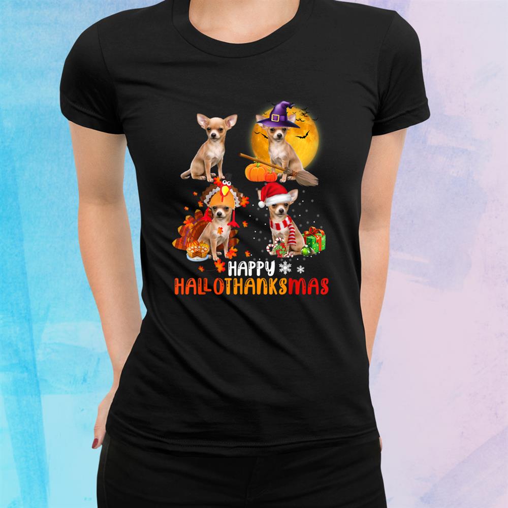 Funny Chihuahua Happy Hallothanksmas Christmas Shirt Funny Chihuahua Happy Hallothanksmas Christmas Shirt