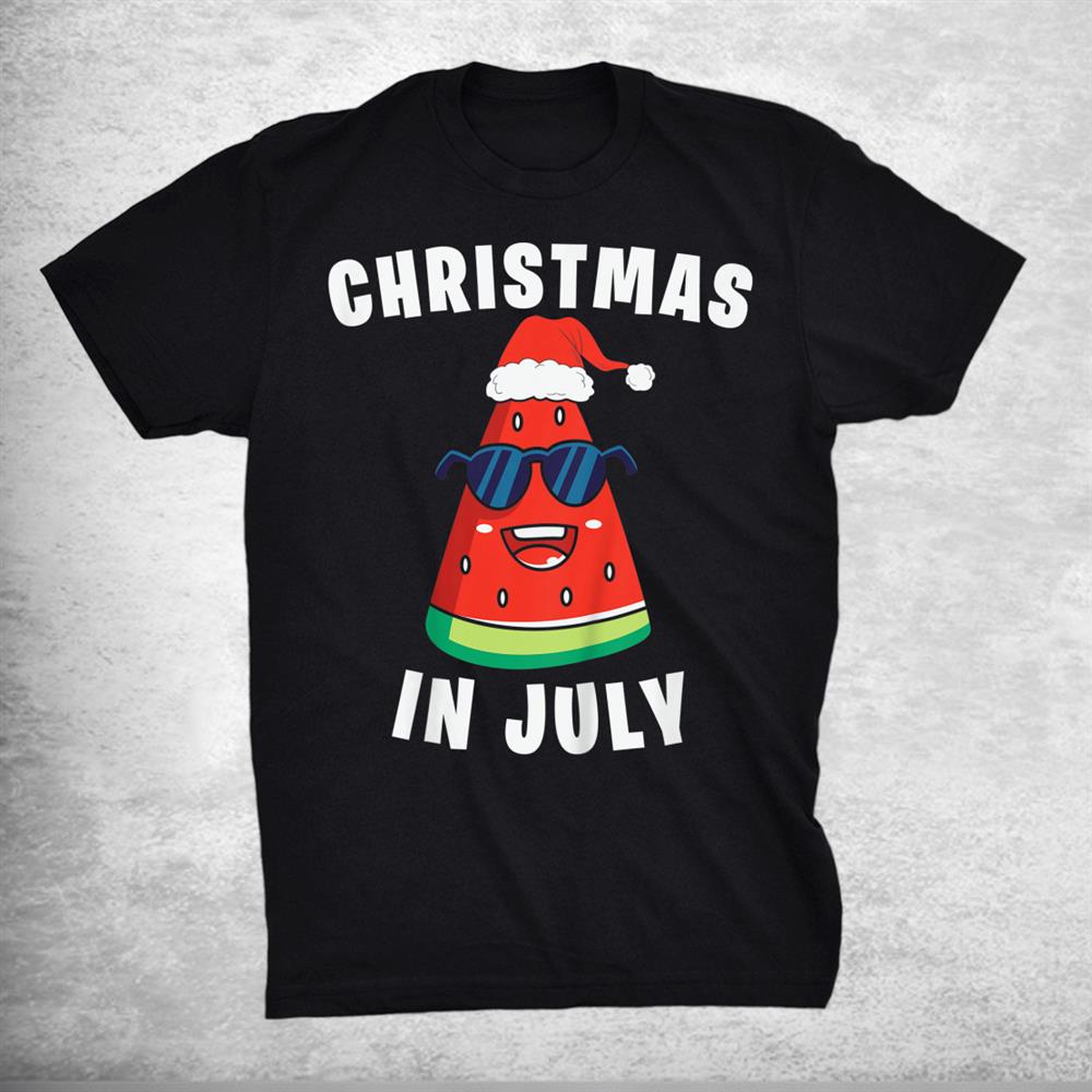Funny Christmas In July Watermelon Shirt Funny Christmas In July Watermelon Shirt