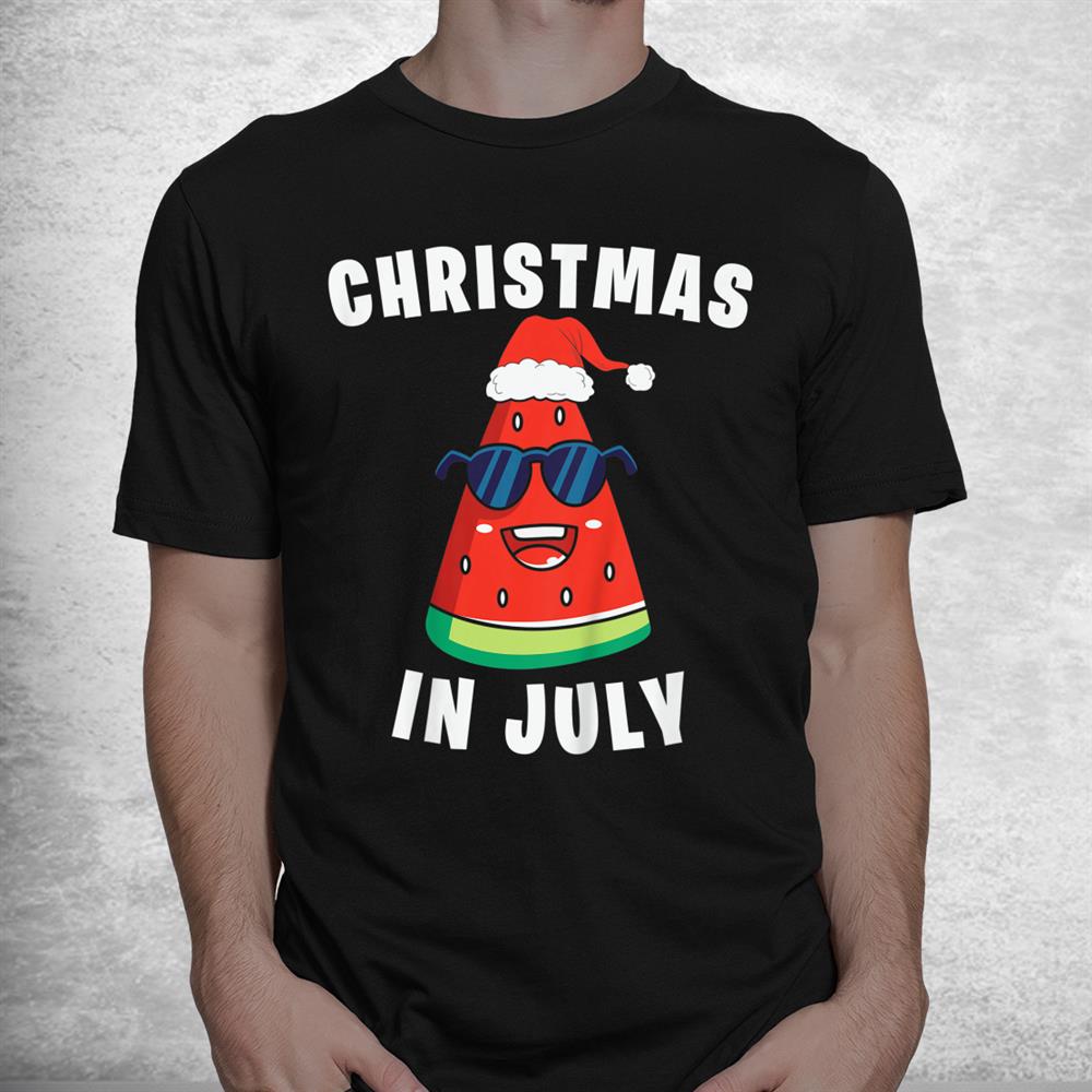 Funny Christmas In July Watermelon Shirt Funny Christmas In July Watermelon Shirt