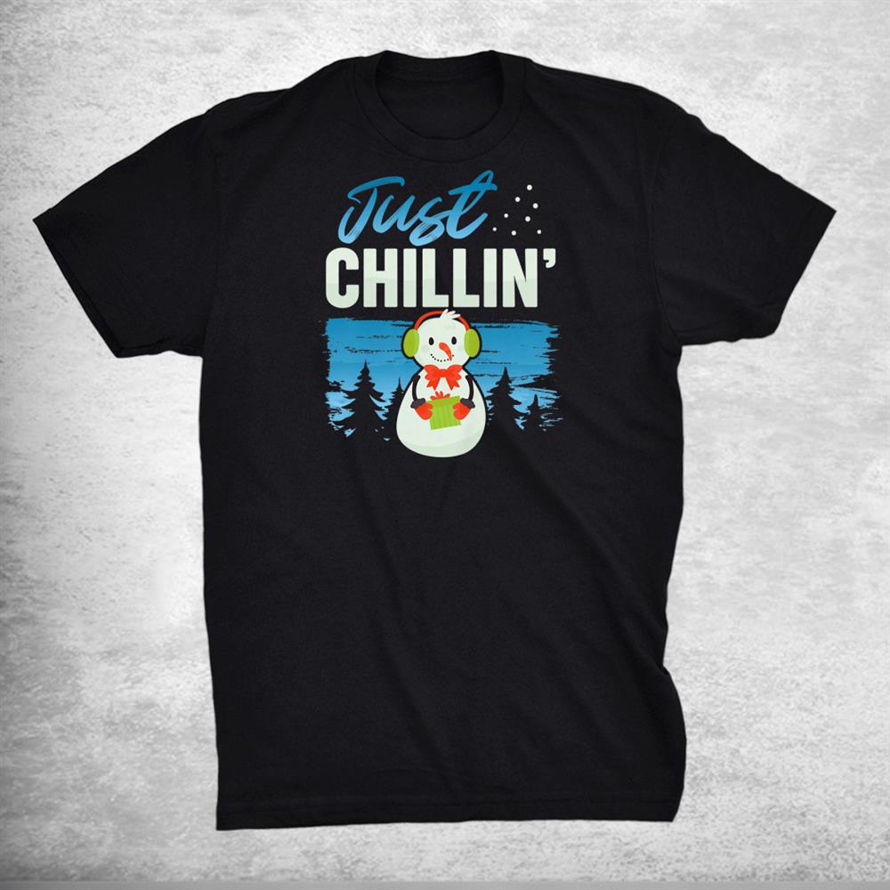 Funny Christmas Novelty Just Chillin Snowman Shirt Funny Christmas Novelty Just Chillin Snowman Shirt