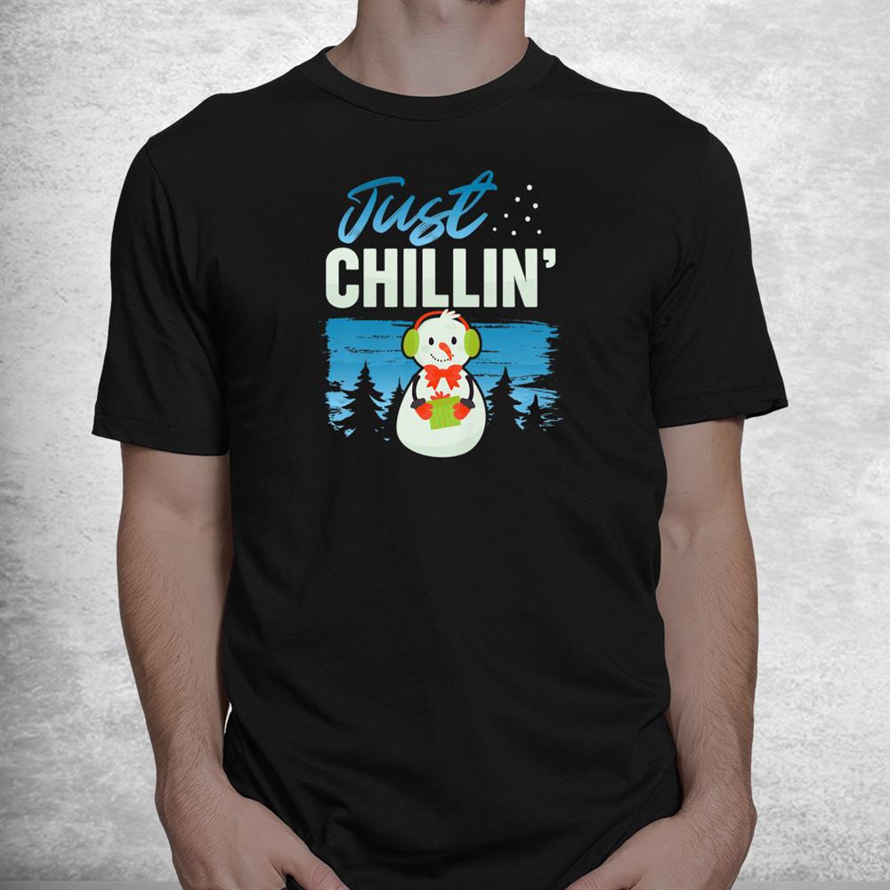 Funny Christmas Novelty Just Chillin Snowman Shirt Funny Christmas Novelty Just Chillin Snowman Shirt